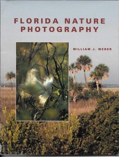 Florida Nature Photography (9780813011622) by Weber, William J.