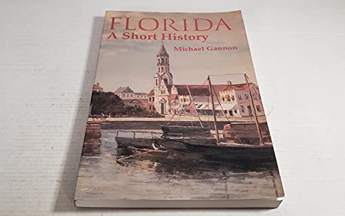 Imagen de archivo de Florida: A Short History a la venta por Lowry's Books