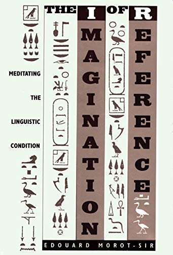 Imagen de archivo de The Imagination of Reference: Meditating the Linguistic Condition (Humanities Monograph Series) a la venta por Midtown Scholar Bookstore