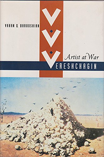 Stock image for V. V. Vereshchagin: Artist at War for sale by Wm Burgett Bks and Collectibles