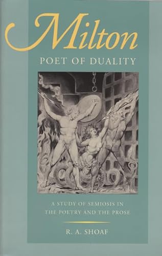 Stock image for Milton, Poet of Duality: A Study of Semiosis in the Poetry and the Prose for sale by ThriftBooks-Atlanta