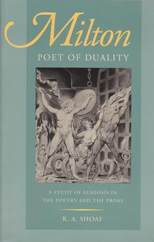 9780813011929: Milton, Poet of Duality: A Study of Semiosis in the Poetry and the Prose