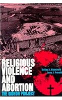 Imagen de archivo de Religious Violence and Abortion: The Gideon Project a la venta por Christian Book Store