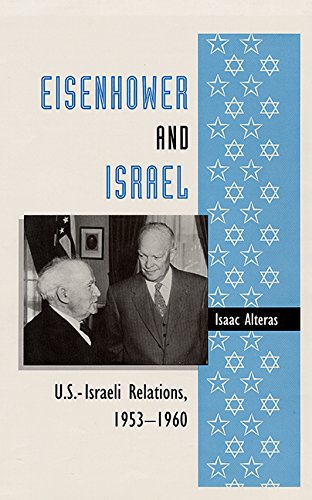 EISENHOWER AND ISRAEL: U.S.-ISRAELI RELATIONS, 1953-1960