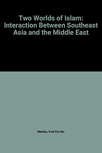 Imagen de archivo de Two Worlds of Islam : Interaction Between Southeast Asia and the Middle East a la venta por Better World Books: West