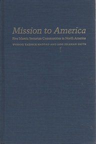 Imagen de archivo de Mission to America: Five Islamic Sectarian Communities in North America a la venta por Ergodebooks