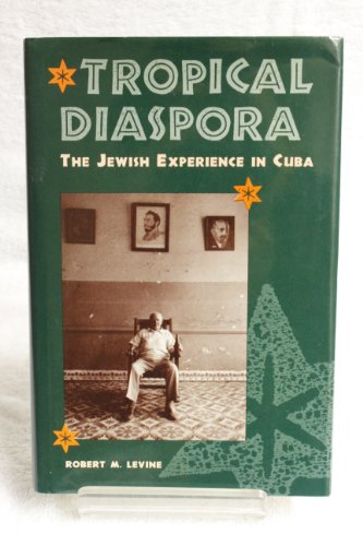 Stock image for Tropical Diaspora - The Jewish Experience in Cuba for sale by Jerry Merkel