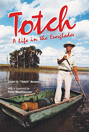 9780813012278: Totch: A Life in the Everglades