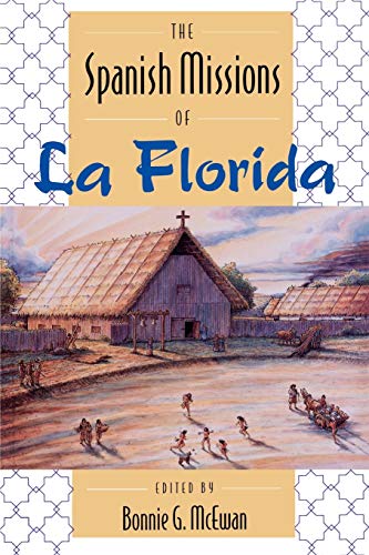 9780813012322: The Spanish Missions of La Florida