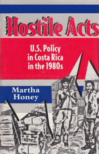 Imagen de archivo de Hostile acts U.S. policy in Costa Rica in the 1980s. a la venta por Kloof Booksellers & Scientia Verlag
