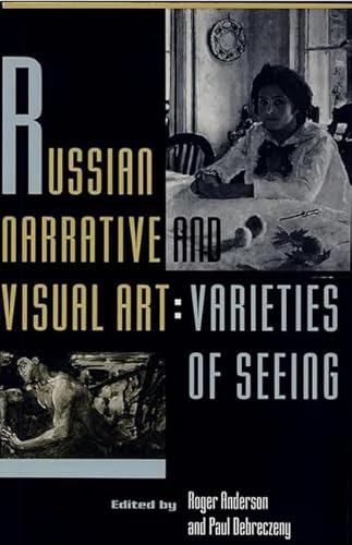 Beispielbild fr Russian Narrative and Visual Art : Varieties of Seeing zum Verkauf von Better World Books