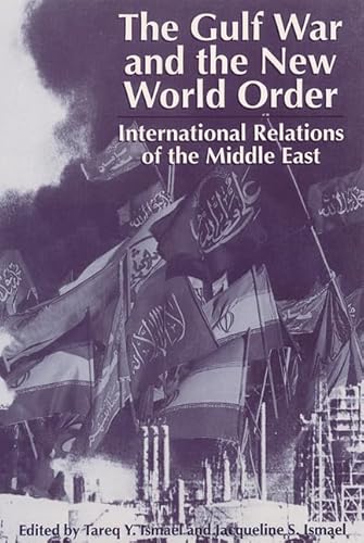 The Gulf War and the New World Order: International Relations of the Middle East - Ismael, T. Y. and Ismael, J. S. (eds)