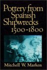 Stock image for Pottery from Spanish Shipwrecks, 1500-1800 for sale by Maya Jones Books
