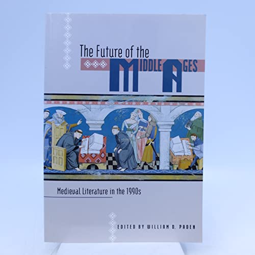 The Future of the Middle Ages: Medieval Literature in the 1990's