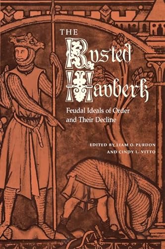 Beispielbild fr Rusted Hauberk: Feudal Ideals of Order and Their Decline zum Verkauf von Montana Book Company