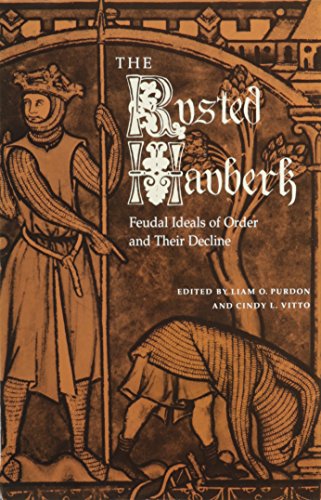 Stock image for The Rusted Hauberk: Feudal Ideals of Order and Their Decline for sale by WorldofBooks