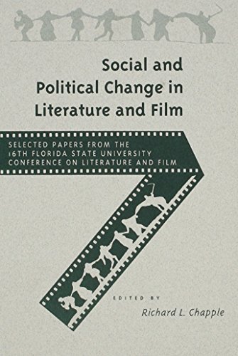 SOCIAL AND POLITICAL CHANGE IN LITERATURE AND FILM. SELECTED PAPERS FROM THE 16TH FLORIDA STATE U...