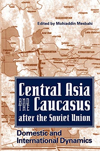 9780813013084: Central Asia and the Caucasus After the Soviet Union: Domestic and International Dynamics