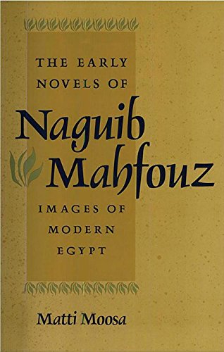 Beispielbild fr The Early Novels of Naguib Mahfouz : Images of Modern Egypt zum Verkauf von Better World Books