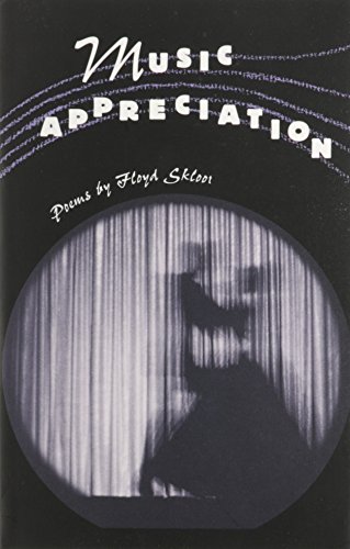 Music Appreciation: Poems by Floyd Skloot (Contemporary Poetry Series) (9780813013145) by Skloot, Floyd