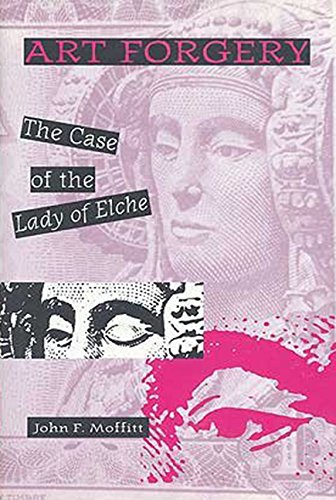 Beispielbild fr Art Forgery: The Case of the Lady of Elche zum Verkauf von Half Price Books Inc.