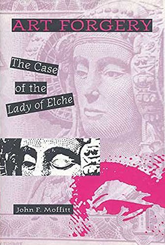 Imagen de archivo de Art Forgery: The Case of the Lady of Elche a la venta por Half Price Books Inc.