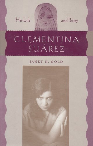 9780813013374: Clementina Suarez: Her Life and Poetry