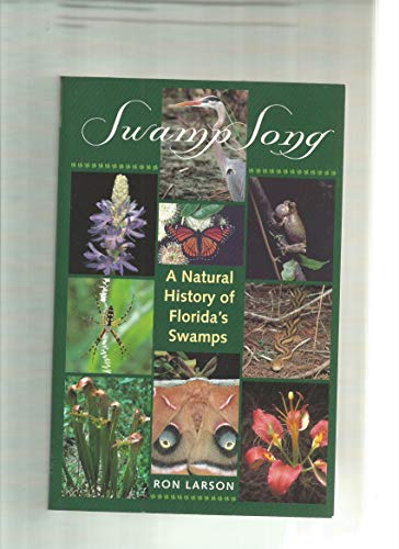 Beispielbild fr Swamp Song: A Natural History of Florida's Swamps zum Verkauf von Foggy Mountain Books