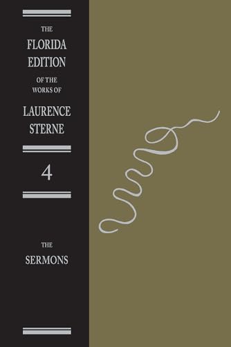 Stock image for The Sermons of Laurence Sterne: The Text (Florida Edition of the Works of Laurence Sterne (4)) for sale by Bulk Book Warehouse