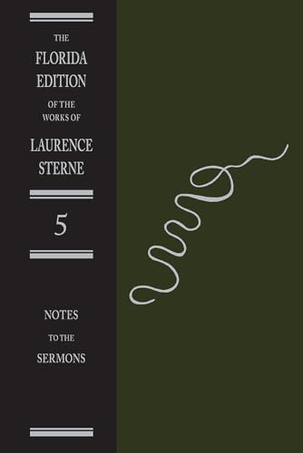 Imagen de archivo de The Sermons of Laurence Sterne: The Notes: Volume 5 of the Florida Edition of the Works of Laurence Sterne a la venta por Revaluation Books