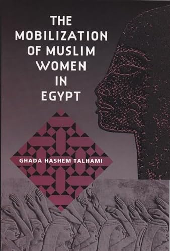 9780813014296: The Mobilization of Muslim Women in Egypt