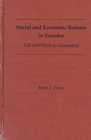 Stock image for Social and Economic Reform in Ecuador: Life and Work in Guayaquil for sale by ThriftBooks-Atlanta