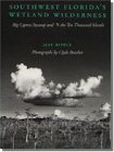 Southwest Florida's Wetland Wilderness: Big Cypress Swamp and the Ten Thousand Islands (Florida S...