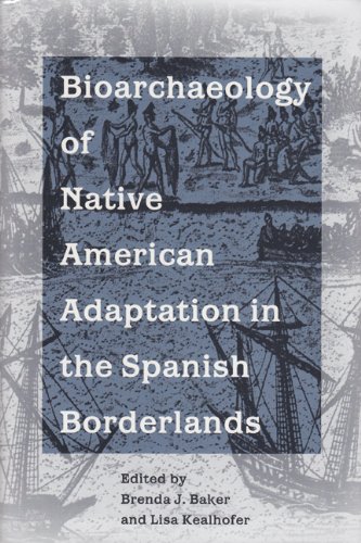 Imagen de archivo de Bioarchaeology of Native American Adaptation in the Spanish Borderlands (Florida Museum of Natural History: Ripley P. Bullen Series) a la venta por SecondSale