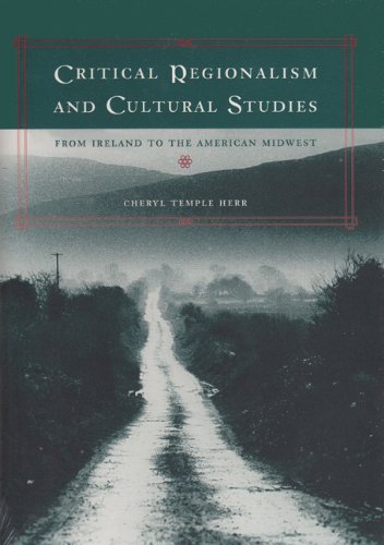 Imagen de archivo de Critical Regionalism and Cultural Studies: From Ireland to the American Midwest a la venta por ThriftBooks-Dallas