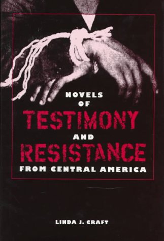 9780813015088: Novels of Testimony and Resistance from Central America