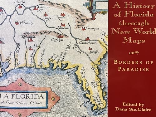9780813015118: A History of Florida Through New World Maps: Borders of Paradise