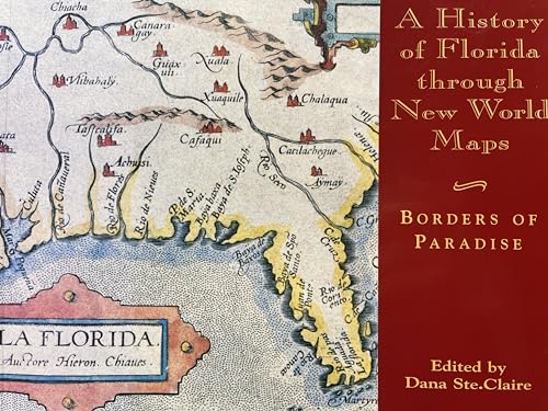 A History of Florida through New World Maps: Borders of Paradise (Florida Heritage)