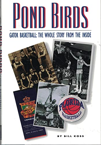 Stock image for Pond Birds: Gator Basketball : The Whole Story from the Inside for sale by Front Cover Books