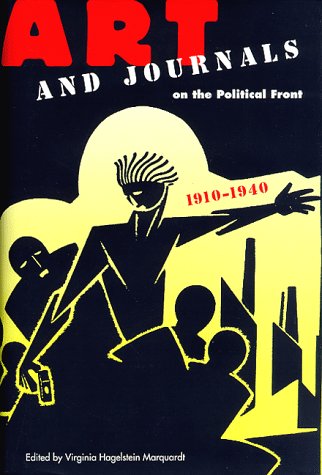 Beispielbild fr Art and Journals on the Political Front, 1910-1940 zum Verkauf von HPB-Red