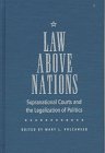 9780813015378: Law Above Nations: Supranational Courts and the Legalization of Politics