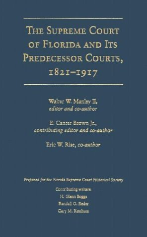 Stock image for The Supreme Court of Florida and Its Predecessor Courts, 1821-1917 for sale by ThriftBooks-Dallas