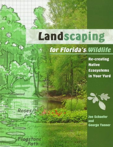 9780813015712: Landscaping for Florida's Wildlife: Re-Creating Native Ecosystems in Your Yard