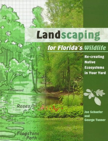 Stock image for Landscaping for Florida's Wildlife: Re-creating Native Ecosystems in Your Yard for sale by Cheryl's Books