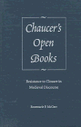 Imagen de archivo de Chaucer's Open Books : Resistance to Closure in Medieval Discourse a la venta por Better World Books