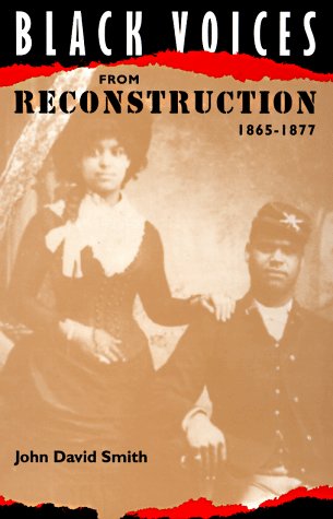 Imagen de archivo de Black Voice from Reconstruction, 1865-1877 a la venta por Better World Books