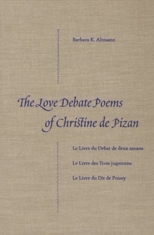 Beispielbild fr The Love Debate Poems of Christine De Pizan zum Verkauf von Michener & Rutledge Booksellers, Inc.