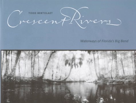 Crescent Rivers - Bertolaet, Todd