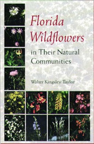 Imagen de archivo de Florida Wildflowers in Their Natural Communities a la venta por ThriftBooks-Atlanta