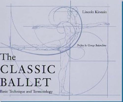 Stock image for The Classic Ballet: Basic Technique and Terminology for sale by Half Price Books Inc.